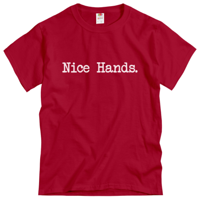 Nice Hands/Nice Legs Tee